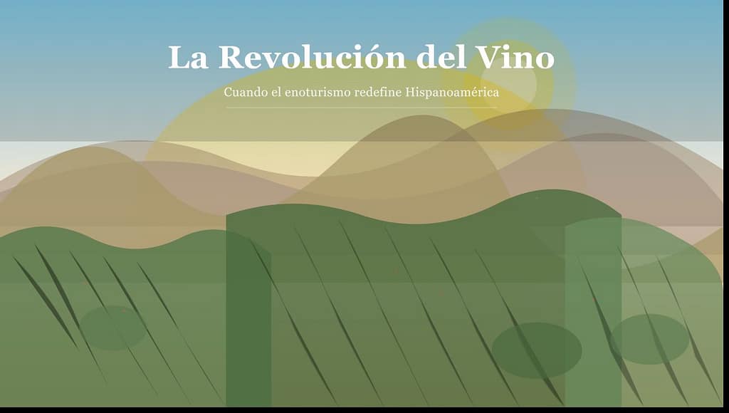 La Revolución del Enoturismo: Cuando el Vino Rediseña el Mapa de América Latina